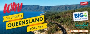 Places We Go – Win the Ultimate Queensland Road Trip valued at $6,000 thanks to BIG4 Holiday Parks, Anaconda & Tourism and Events Queensland