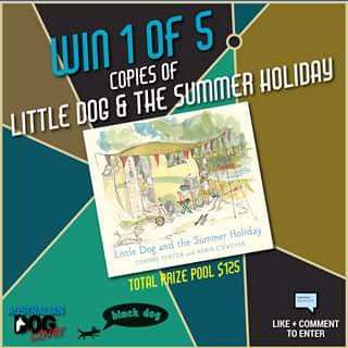 Australian Dog Lover – Win a Copy of Little Dog & The Summer Holiday Books
