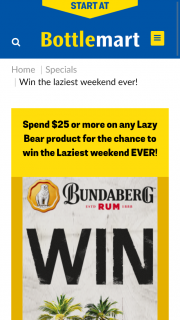 BOTTLEMART spend $25 on Lazy Bear – Win The Laziest Weekend Ever (prize valued at $10,000)