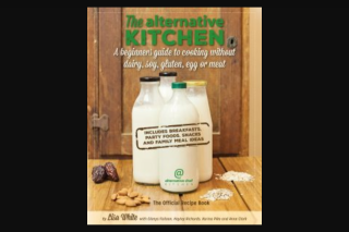 Health for Life Kitchen – Win a Copy of The Alternative Kitchen RRP $29.95 Tell Us In 25 Words Or Less Why You Would Like to Win (prize valued at $30)