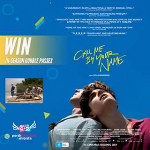 Perth Festivals & Events – Win Tickets to Call Me By Your Name