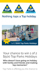 Top Parks – Win One of Two $500 Top Park Holiday Vouchers By Simply Telling Us In 25 Words Or Less What Your Most Memorable Experience Was In a Caravan Park In Australia (prize valued at $1,000)