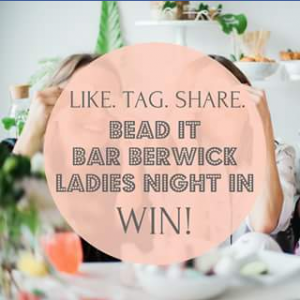 Bead It Bar Berwick FB – Competition