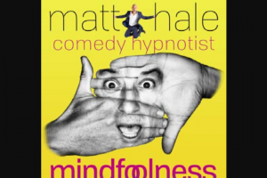 Community News – Win 1 of 10 Double Passes to Matt Hale Comedy Hypnotist
