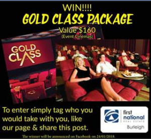 First National Real Estate Burleigh – Win a Gold Class Package (prize valued at $160)