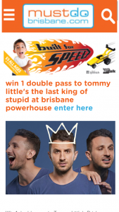 Must Do Brisbane – Win 1 Double Pass to Tommy Little’s Brisbane Comedy Festival Stand-Up Show The Last King of Stupid at The Brisbane Powerhouse on Wednesday 14 March at 8.30pm
