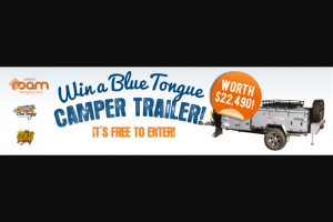 Time to Roam – Win a Blue Tongue Camper Trailer Worth Over $22000? (prize valued at $22,000)