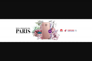 Huawei – Win Flight Tickets to Paris Or Huawei Mobile Phone 10am Early