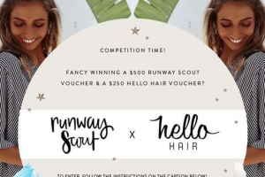 Oh Hello Hair – Run Way Scout – Win a $500 @runwayscout Voucher Each and a $250 #hellohair Voucher Each (prize valued at $1,500)