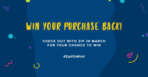 Zip – Win your purchase back