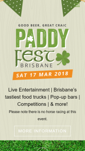 Brisbane Racing Club & Paddy Fest – Pre-purchase your tickets to – Win a $3000 Flight Centre Voucher Must Be Present at The Draw (prize valued at $3,000)