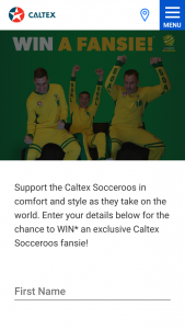 Caltex WIN an exclusive Caltex Socceroos fansie – to Provide Proof of Identity and Proof of Residency at The Nominated Prize Delivery Address (prize valued at $14,400)