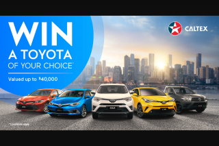 CALTEX – Win One of These Great Prizes Please Enter Your Details In The Form Below (prize valued at $46,000)