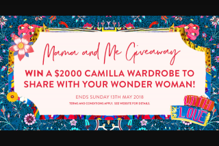 Camilla – Win a $2000 Camilla Voucher (in-store/online). (prize valued at $2,000)