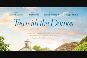 Community News – Win 1 of 20 Double Passes to Tea With The Dames In Cinemas 7 June