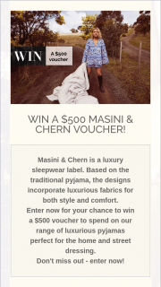 Masini & Chern – Win a $500 Voucher to Spend on Our Range of Luxurious Pyjamas Perfect for The Home and Street Dressing (prize valued at $500)