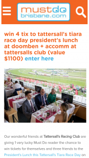 Must Do Brisbane – Win Tickets for Themselves and Three Friends to The President’s Lunch this Tattersall’s Tiara Race Day on Saturday June 23 at Doomben Racecourse (prize valued at $1,100)