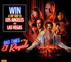 Network Ten – FOX – Bad Times at the EI Royale – Win a prize package of a VIP trip for 2 to Vegas valued at $8,615