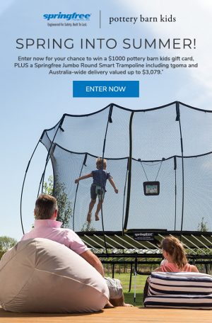 Williams-Sonoma Australia – Win a $1,000 Pottery Barn Kids gift card plus a Springfree Jumbo Round Smart Trampoline including delivery (total valued at $4,079)