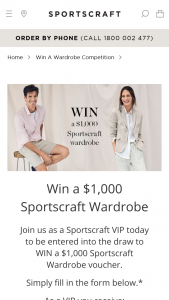 Join us as a Sportscraft VIP today to be entered into the draw to – Win a $1000 Sportscraft Wardrobe (prize valued at $48,000)