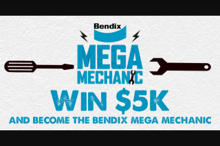 SCA- Bendix Mega Mechanic – Win $5000 and Become The Bendix Mega Mechanic (prize valued at $5,000)