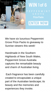 Channel 7 – Sunrise – Win 1/6 Luxurious Peppermint Grove Prize Packs  (prize valued at $676)