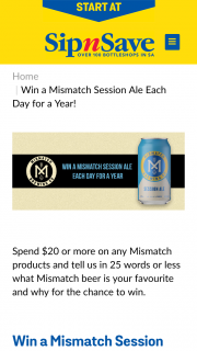 Sip n Save – “win a Mismatch Session Ale Each Day for a Year” Promotion Terms & Conditions (“conditions of Entry”) Schedule Promotion (prize valued at $973)