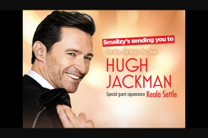 Nova FM Smallzy’s giving away tickets to see Hugh Jackman – Win Tickets to Hugh Jackman