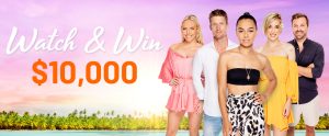 Network 10 – Bachelor in Paradise – Watch & Win $10,000 Cash prize