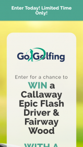 Go Golfing – Win a Callaway Epic Flash Driver & Fairway Wood With a $1279.98 Value (prize valued at $1,279)
