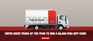 Isuzu Australia – Truck of the Year – Win monthly prizes OR a grand prize of a $6,000 Visa gift card