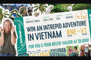 Fairfield Gardens Shopping Centre – Win a Trip to Vietnam (prize valued at $5,000)