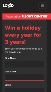 LOWD Pty Ltd – Win a Holiday Every Year for 3 Years (prize valued at $3,000)