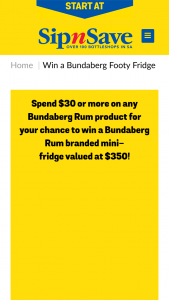 Sip N Save or Bottlemart – Win a Bundaberg Rum Branded Mini-Fridge Valued at $350 (prize valued at $350)