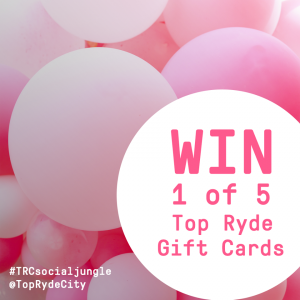 Top Ryde City Shopping Centre – Win 1 of 5 gift cards valued at $100 each.png