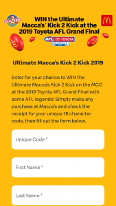 McDonalds “Maccas” Kick 2 Kick – Win The Ultimate Macca’s Kick 2 Kick on The Mcg at The 2019 Toyota AFL Grand Final With Some AFL Legends (prize valued at $35,000)