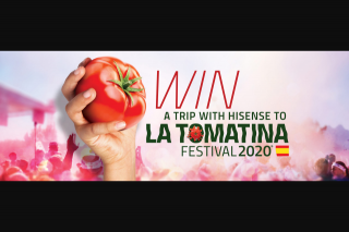 Hisense – Win Tickets for 2 to La Tomatina Festival In Buñol (prize valued at $7,600)