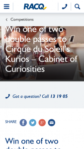 RACQ – Win One of Two Double Passes to Experience Cirque Du Soleil’s Kurios – cabinet of Curiosities Performance (prize valued at $160)