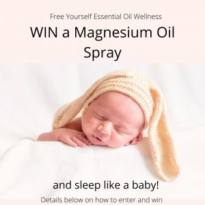 Free Yourself – Essential Oil Wellness – Win a 100ml Magnesium Oil Spray