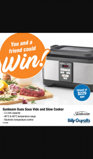 Billy Guyatts – Win this Sunbeam Duos Sous Vide and Slow Cooker Valued at $229.00