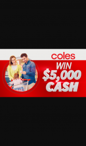 Channel 7 – Sunrise – Win $5000 Daily Thanks to Coles Video Or Photo (prize valued at $25,000)