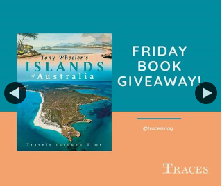 Traces magazine – Win a Copy of Tony Wheeler’s Islands of Australia