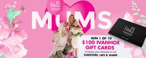 Ivanhoe Traders – Win 1 of 10 gift cards for Mums