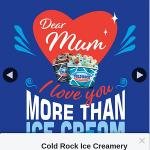Cold Rock Ice Creamery – Win a $100 Cold Rock Gift Voucher to Share With Your Mum Simply Post The Funniest Photo of Your Mum In The Comments Section Below (prize valued at $100)