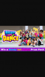 10 Daily – Win The Ultimate Ready Set Dance-At-Home Pack Which Includes an Exlcusive Ready Set Dance Virtual Class for You and Two Friends and The Ultimate Ready Set Dance Swag Bag (prize valued at $2,500)