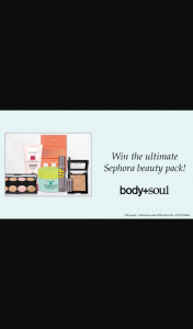 News Life Media – Body & Soul – Win a $2000 Sephora Beauty Pack (prize valued at $2,007)