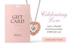 Mondial Pink Diamond Atelier -Win 1 of 5 gift cards valued at $1,000 each to use in store