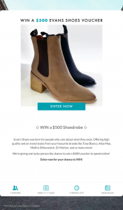 Evans Shoes – Win a $500 Voucher to Spend Online (prize valued at $500)