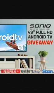 SONIQ – Win a Soniq 43″ Full Hd Android Tv Worth $599 From Soniq (prize valued at $599)