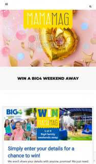 Win 2 Nights at a Big4 Holiday Park 4 to Win Mamamag (prize valued at $2,000)
